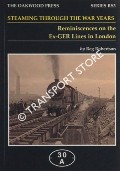 Book cover of Steaming Through The War Years - Reminiscences on the Ex-GER Lines in London by ROBERTSON, Reg